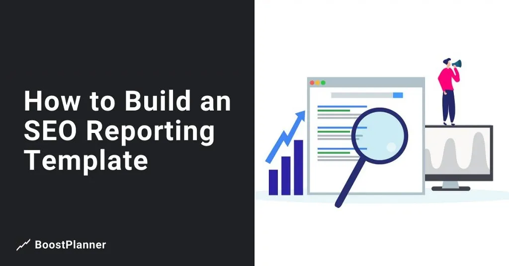How to Build an SEO Reporting Template How to Build an SEO Reporting Template