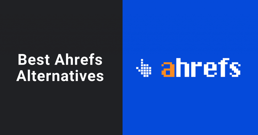 Top 10 Best Ahrefs Alternatives & Competitors in 2022