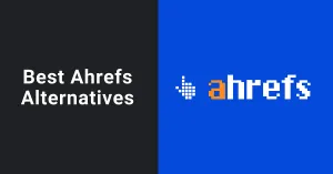 Top 10 Best Ahrefs Alternatives & Competitors in 2022